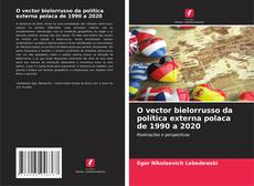 Buchcover von O vector bielorrusso da política externa polaca de 1990 a 2020