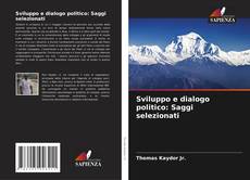 Sviluppo e dialogo politico: Saggi selezionati的封面
