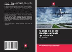 Buchcover von Fabrico de peças topologicamente optimizadas