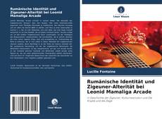 Rumänische Identität und Zigeuner-Alterität bei Leonid Mamaliga Arcade的封面