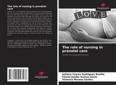 Bookcover of The role of nursing in prenatal care