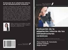 Borítókép a  Evaluación de la adaptación interna de las infraestructuras cerámicas - hoz