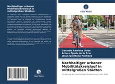 Обложка Nachhaltiger urbaner Mobilitätskreislauf in mittelgroßen Städten