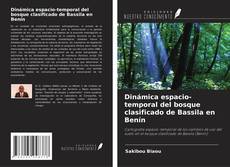 Dinámica espacio-temporal del bosque clasificado de Bassila en Benín的封面