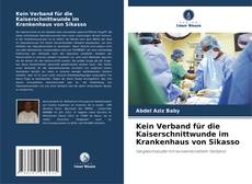 Capa do livro de Kein Verband für die Kaiserschnittwunde im Krankenhaus von Sikasso 