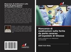 Borítókép a  Mancanza di medicazioni sulla ferita da parto cesareo all'ospedale di Sikasso - hoz
