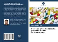 Copertina di Screening von Antibiotika produzierenden Actinomyceten