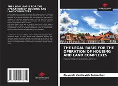Copertina di THE LEGAL BASIS FOR THE OPERATION OF HOUSING AND LAND COMPLEXES