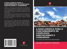 Bookcover of A BASE JURÍDICA PARA O FUNCIONAMENTO DE COMPLEXOS HABITACIONAIS E FUNDIÁRIOS
