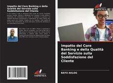 Copertina di Impatto del Core Banking e della Qualità del Servizio sulla Soddisfazione del Cliente