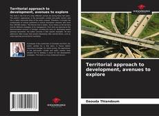 Copertina di Territorial approach to development, avenues to explore