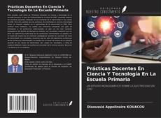 Обложка Prácticas Docentes En Ciencia Y Tecnología En La Escuela Primaria