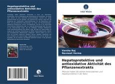 Hepatoprotektive und antioxidative Aktivität des Pflanzenextrakts的封面