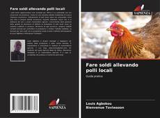 Обложка Fare soldi allevando polli locali