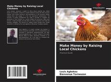 Make Money by Raising Local Chickens的封面