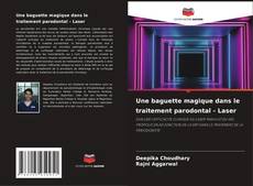 Portada del libro de Une baguette magique dans le traitement parodontal - Laser