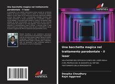 Copertina di Una bacchetta magica nel trattamento parodontale - il laser