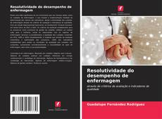 Bookcover of Resolutividade do desempenho de enfermagem