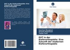 Portada del libro de DVT in der Kieferorthopädie: Eine Zukunft der modernen Kieferorthopädie