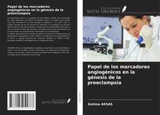 Papel de los marcadores angiogénicos en la génesis de la preeclampsia的封面