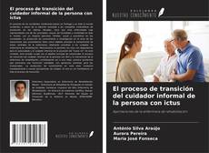 El proceso de transición del cuidador informal de la persona con ictus的封面