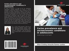 Buchcover von Caries prevalence and socioeconomic conditions in adolescents