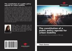 Capa do livro de The constitution of a public policy agenda for urban mobility 