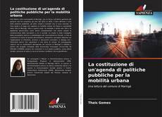 Buchcover von La costituzione di un'agenda di politiche pubbliche per la mobilità urbana