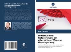 Capa do livro de Initiative und Referendum: Ein alternativer Weg zur Gesetzgebung! 
