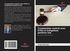 Capa do livro de Trusteeship control over ETDs in Congolese positive law 