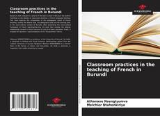 Classroom practices in the teaching of French in Burundi kitap kapağı