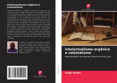 Обложка Intelectualismo orgânico e colonialismo