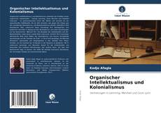 Portada del libro de Organischer Intellektualismus und Kolonialismus