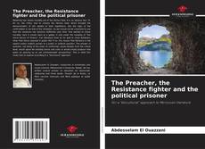 Capa do livro de The Preacher, the Resistance fighter and the political prisoner 