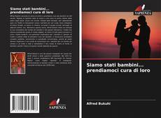 Borítókép a  Siamo stati bambini... prendiamoci cura di loro - hoz