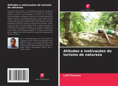 Couverture de Atitudes e motivações do turismo de natureza