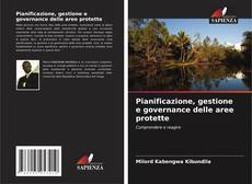 Pianificazione, gestione e governance delle aree protette的封面