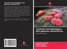 Buchcover von Controlo microbiológico dos géneros alimentícios