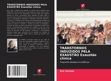 Bookcover of TRANSTORNOS INDUZIDOS PELA EXAUSTÃO Exaustão clínica