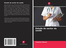 Bookcover of Estudo do sector da saúde
