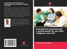 Couverture de Experiência psicossocial e profissional de um líder religioso com VIH