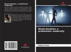 Bookcover of Blood donation, a problematic modernity