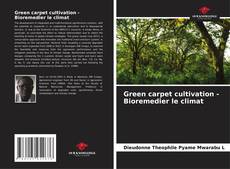Capa do livro de Green carpet cultivation - Bioremedier le climat 