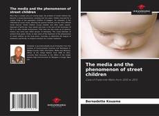 The media and the phenomenon of street children kitap kapağı