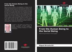 Portada del libro de From the Human Being to the Social Being