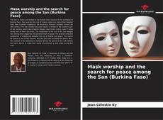Capa do livro de Mask worship and the search for peace among the San (Burkina Faso) 
