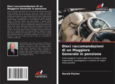 Portada del libro de Dieci raccomandazioni di un Maggiore Generale in pensione