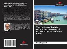 Portada del libro de The notion of builder within the meaning of Article 1792 of the Civil Code