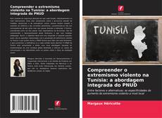 Compreender o extremismo violento na Tunísia: a abordagem integrada do PNUD的封面