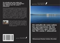 Borítókép a  Un estudio de caso sobre las percepciones de los estudiantes que utilizan las TIC como T educativa - hoz